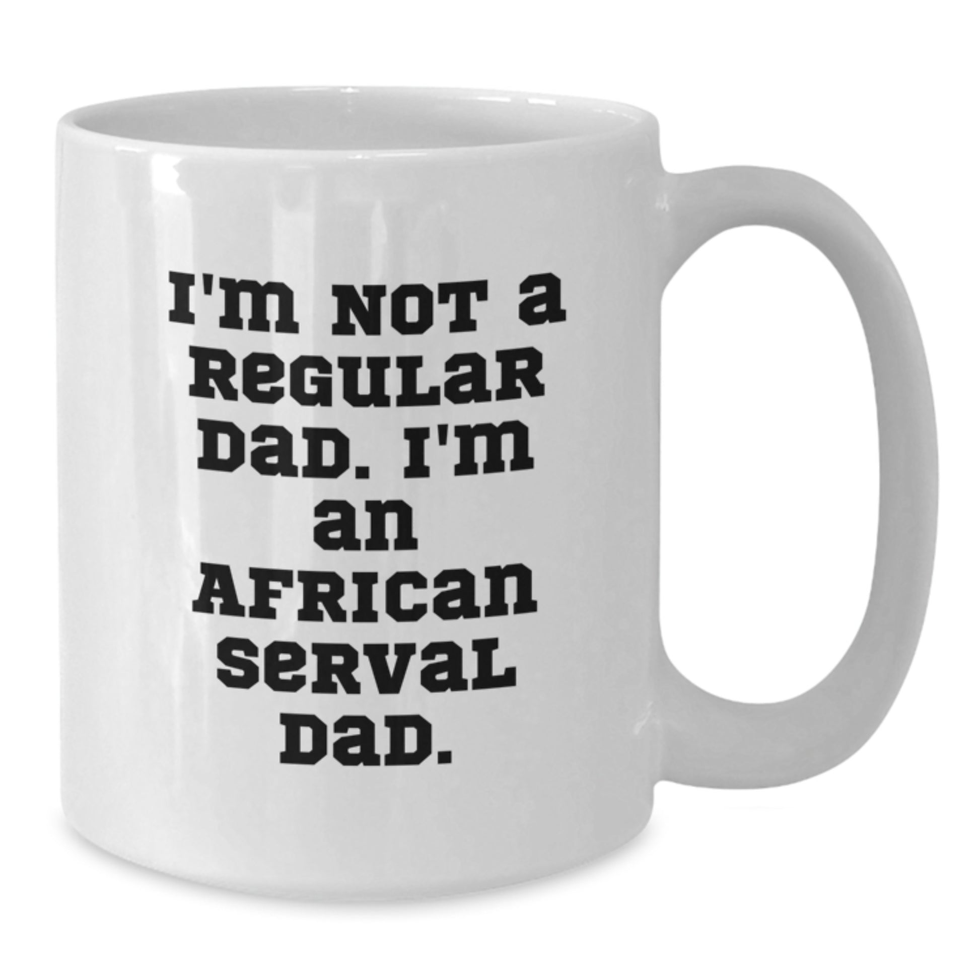 African Serval Cat Funny Mugs, Gifts from Dad for African Serval Cat Lovers, Christmas Unique Ideas - Additional