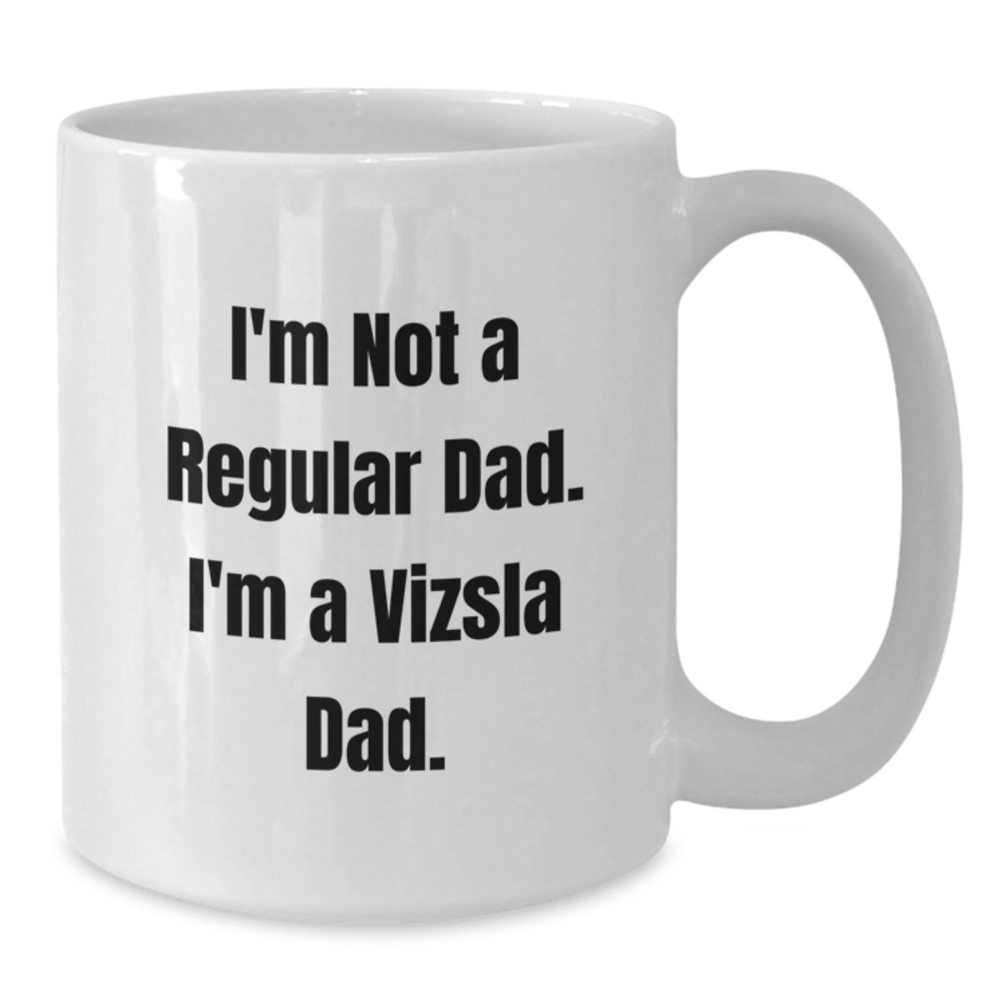 Funny Vizsla Dog Dad Gifts from Men to Vizsla Dog Owners, Unique White Coffee Mug for Christmas Morning - Additional