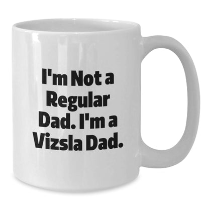 Funny Vizsla Dad Gifts for Him, I'm Not A Regular Dad. I'm A Vizsla Dad., White Coffee Mug Christmas Unique Presents from Dad to Family - Additional