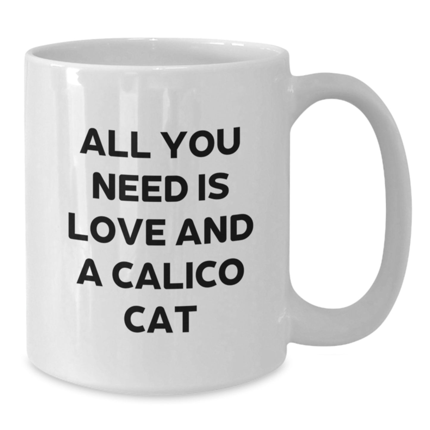 Calico Cat White Coffee Mug, Funny Quote Gift for Friends, Unique Christmas Unique Gifts from Family - Additional