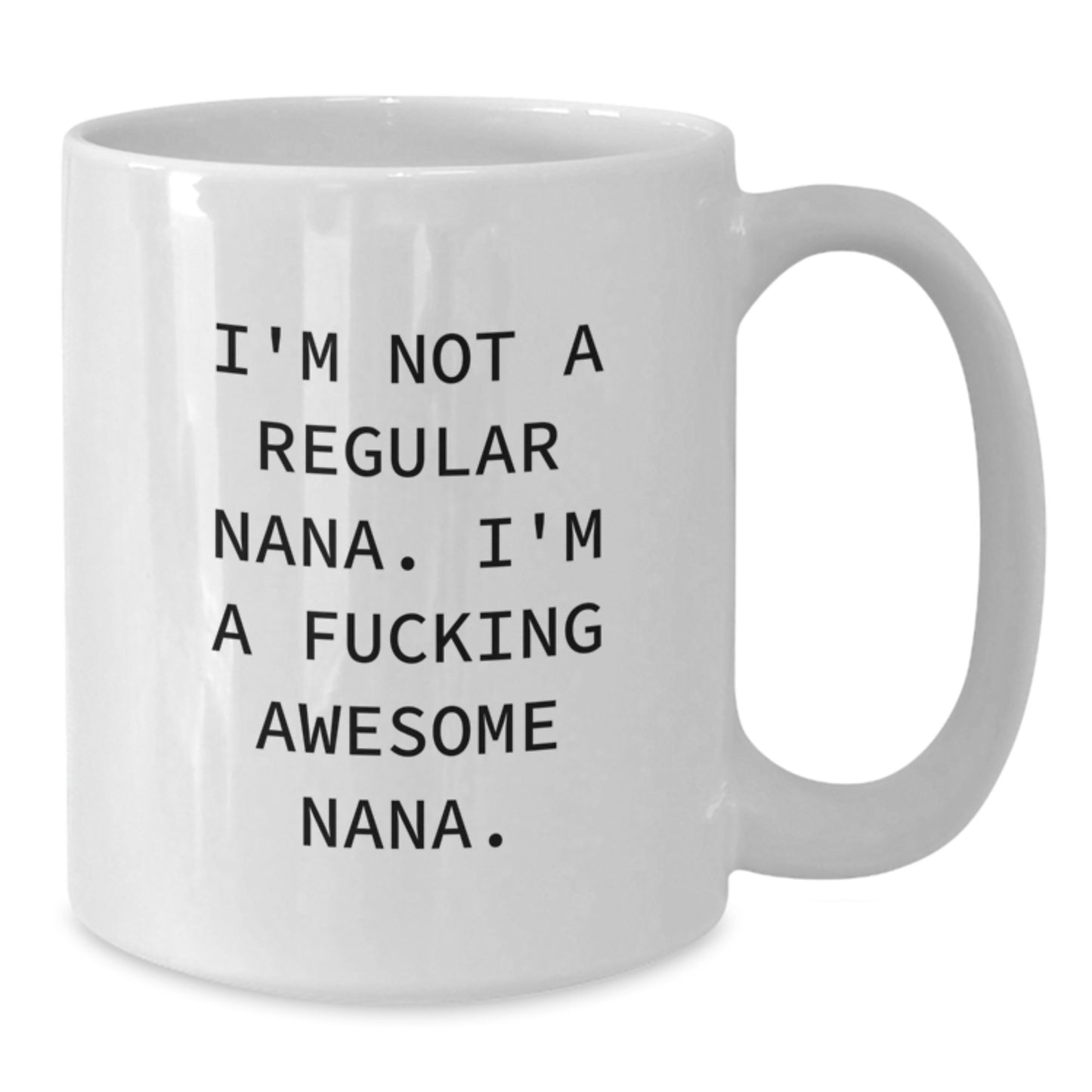 Funny Nana White Coffee Mug, Gifts for Awesome Nanas, 'I'm Not A Regular Nana' Unique Christmas Unique Gifts from Family to Nana - Additional