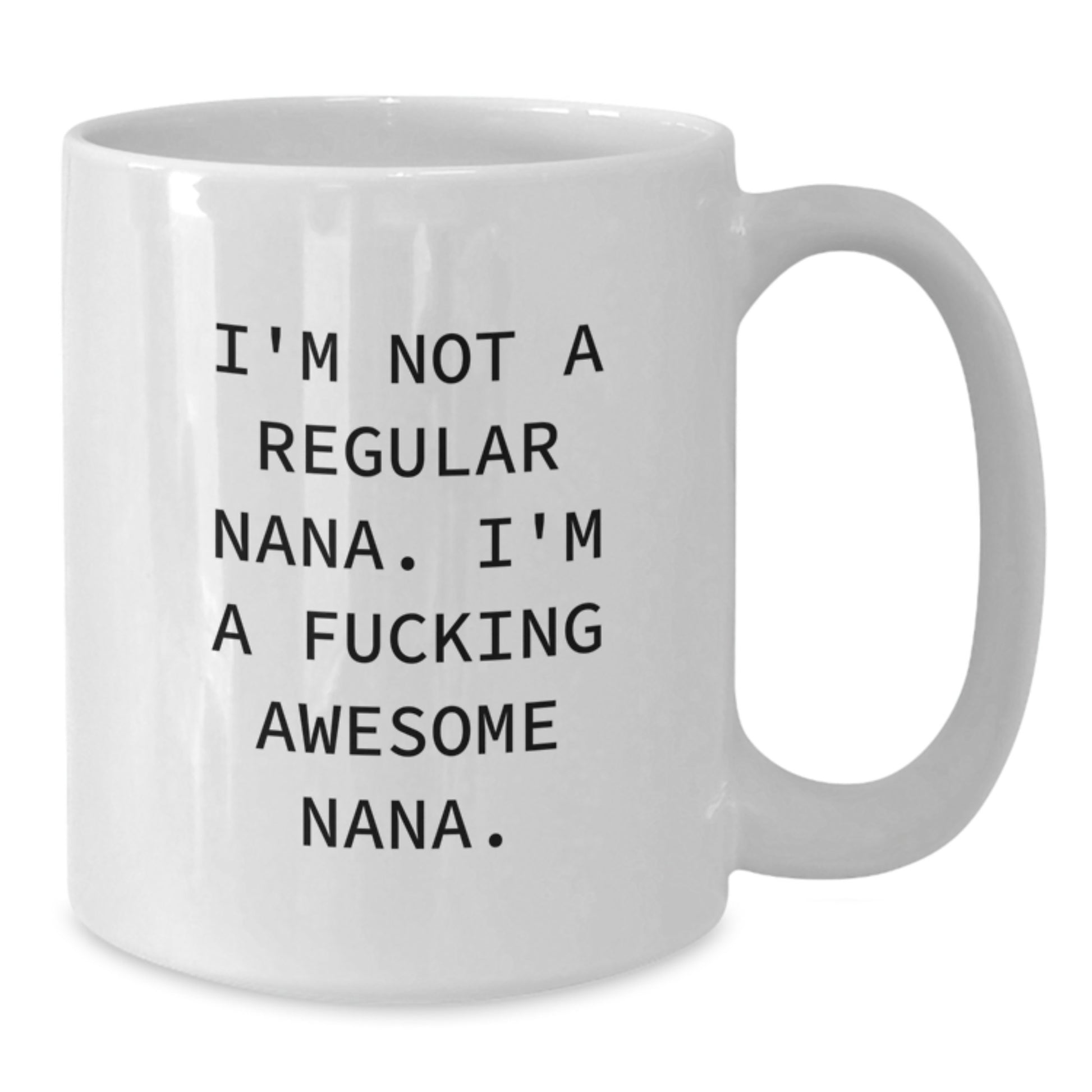 Funny Nana White Coffee Mug, Gifts for Awesome Nanas, 'I'm Not A Regular Nana' Unique Christmas Unique Gifts from Family to Nana - Additional