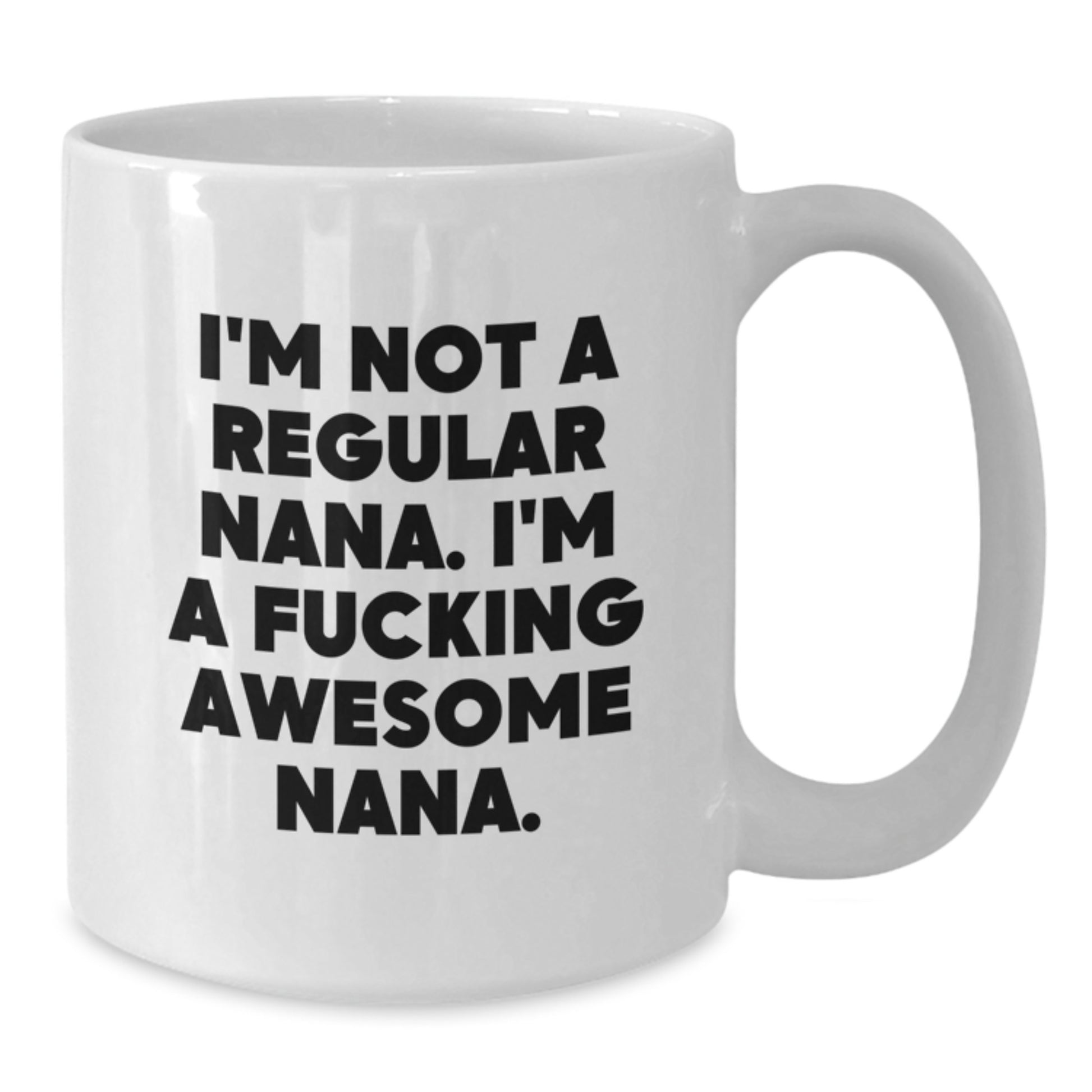 Funny Nana Gifts from Family Members for Nana, Unique White Coffee Mug with Inspirational Quote, Christmas Unique Gifts for Awesome Nanas - Additional