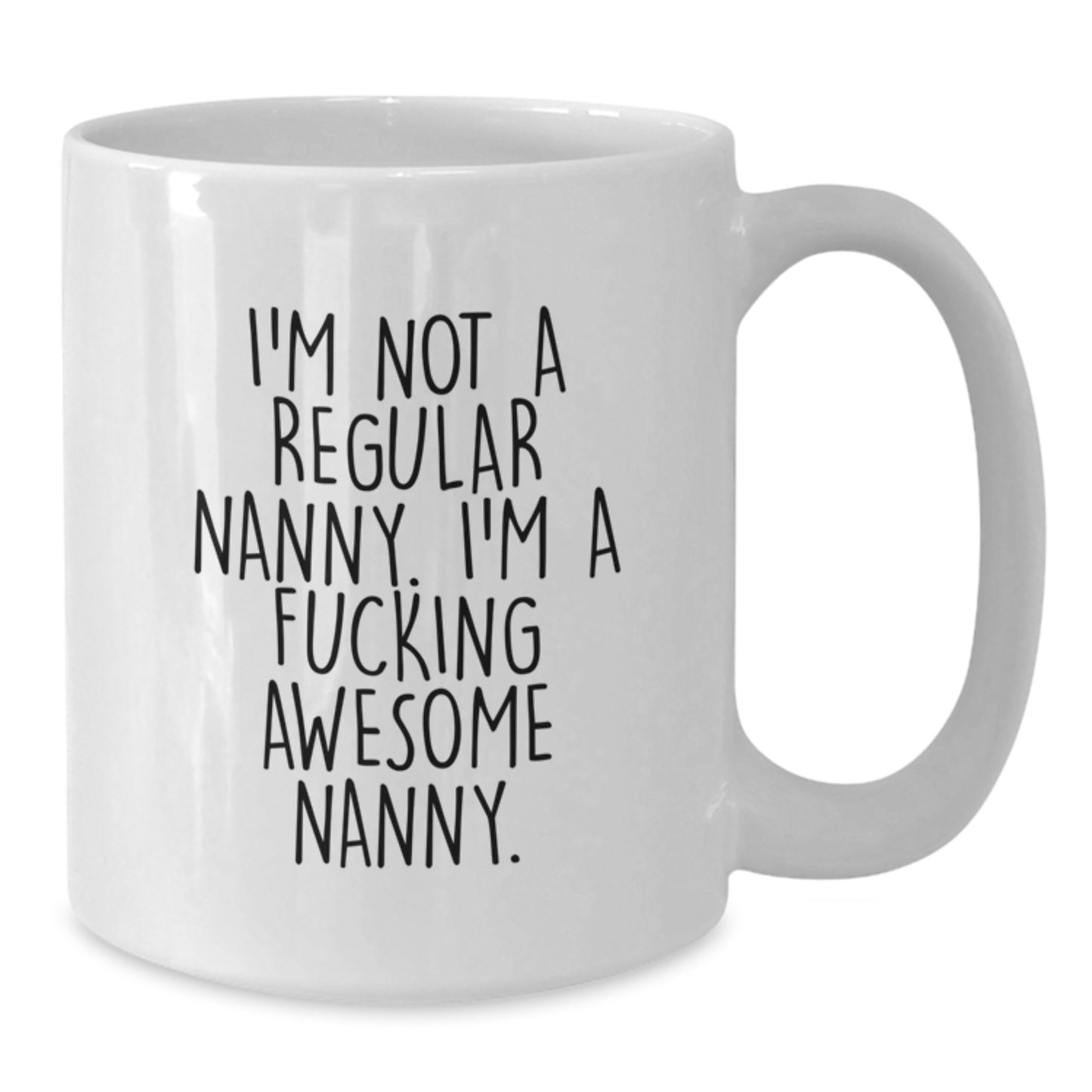Funny Nanny Gifts for Women, White Coffee Mug for Nanny, I'm Not A Regular Nanny, Gifts from Men to Nanny for Christmas - Additional