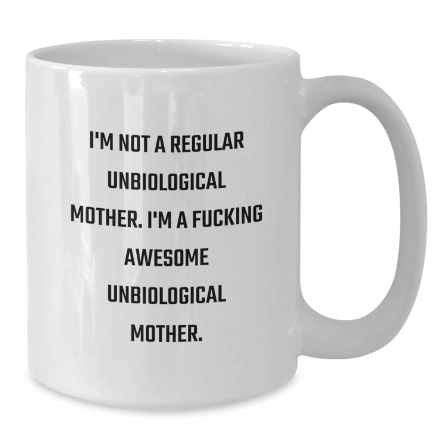 Funny Unbiological Mother Gifts, White Coffee Mugs for Christmas Unique Gifts from Men to Unbiological Mother - Additional