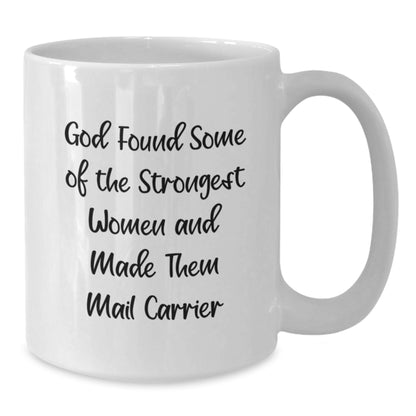 Funny Mail Carrier Gifts from Men, White Coffee Mug, Inspirational Quote - God Made Them Strong, Christmas Unique Gifts for Family - Additional