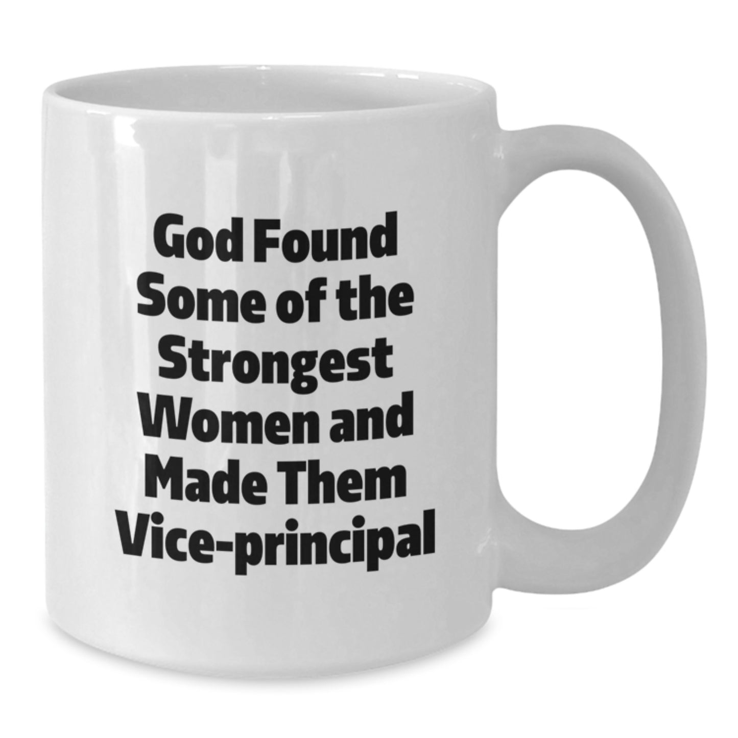 Funny Vice-principal Gifts for Women, White Coffee Mug, 'God Found Some Of The Strongest Women And Made Them Vice-principal', Christmas Unique Mug for Vice-principal Lover - Additional