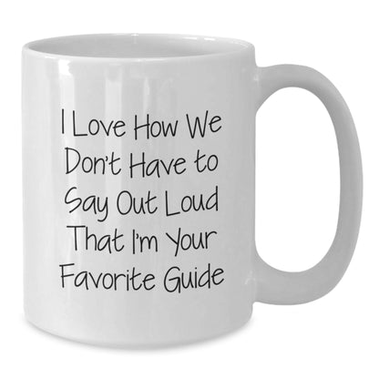 Funny Guide Gifts from Friends, White Coffee Mug, Christmas Unique Gifts for Favorite Guide - Additional