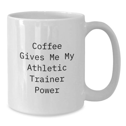 Funny Athletic Trainer Gifts for Men - Gifts from Friends - White Coffee Mug with Coffee Gives Me My Athletic Trainer Power Quote - Perfect for Christmas Unique Gifts - Additional