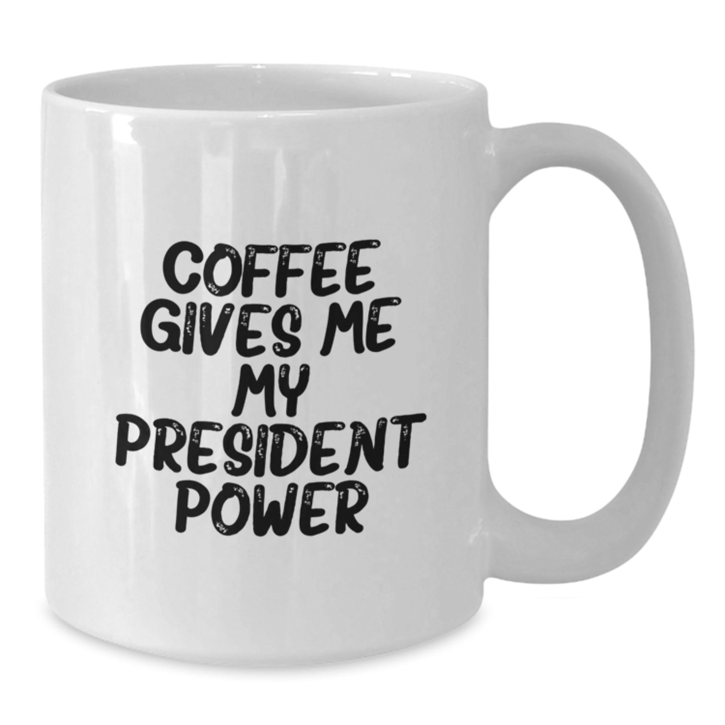 President Funny Coffee Mugs Gifts from Friends for President, President Christmas Unique Gifts, Funny Quote White Coffee Mug - Additional