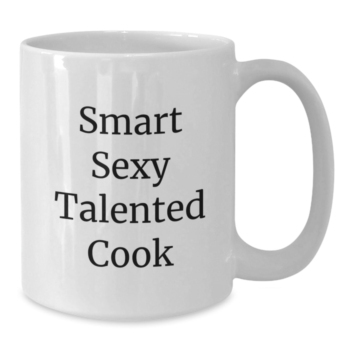 Funny Cook Quotes Gifts for the Smart Sexy Talented Cook, White Coffee Mug from Friends, Family, or Coworkers for Birthday Celebration - Additional