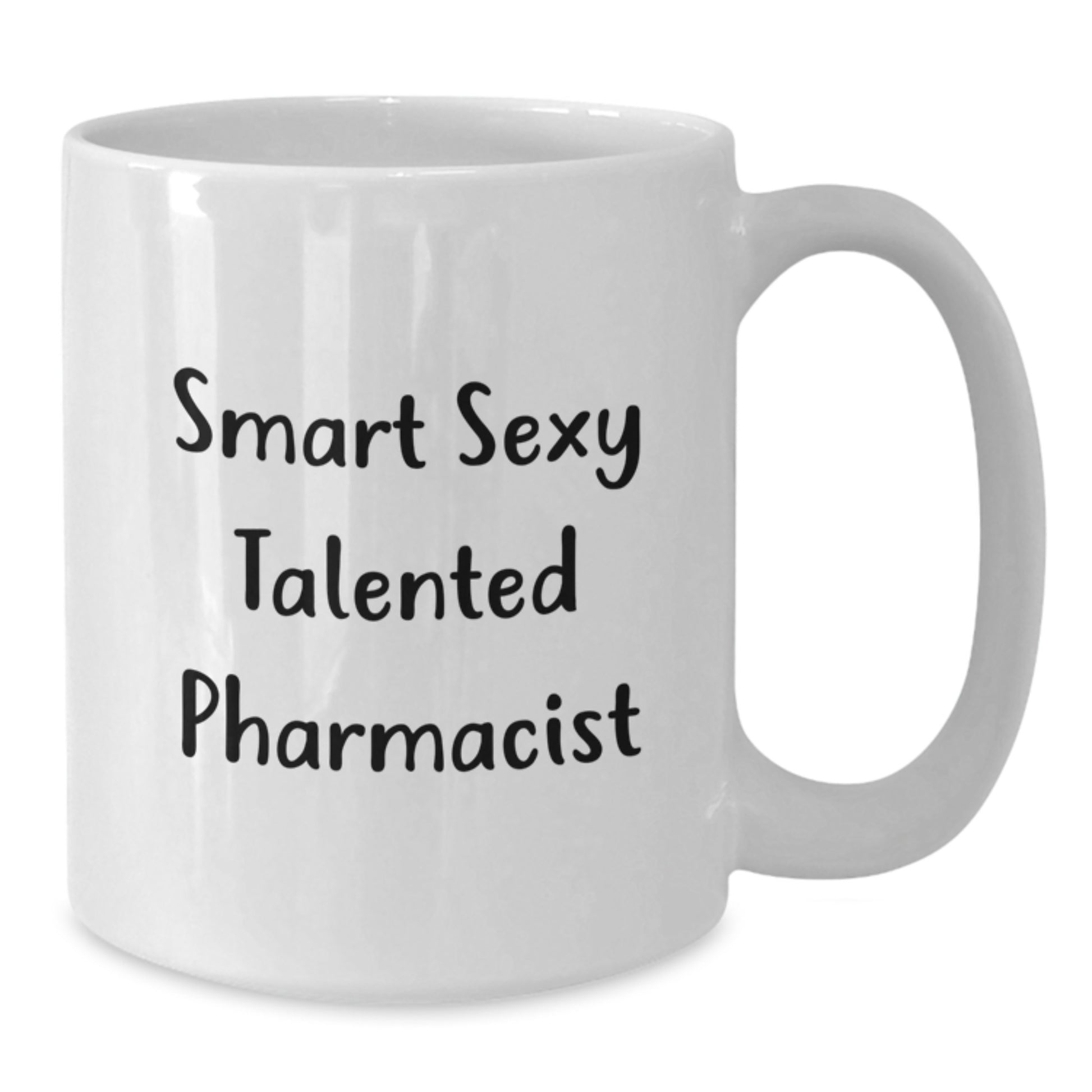 Funny Smart Sexy Talented Pharmacist Birthday Unique Gifts from Men to Pharmacist Unique White Coffee Mug - Additional