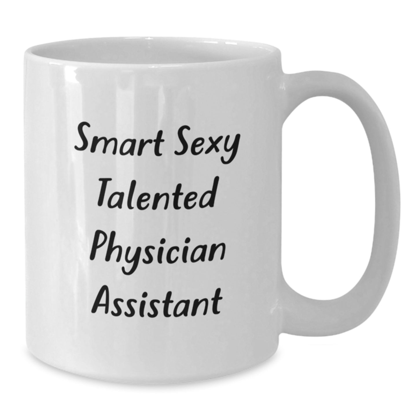 Gifts for Physician Assistant, Funny Quote, White Coffee Mug, Christmas Unique Gifts from Friends, Smart Sexy Talented PA - Additional