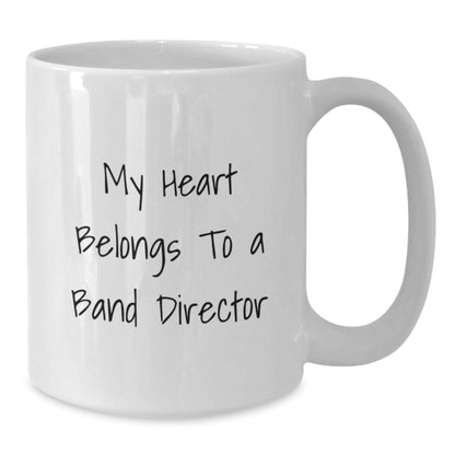 Funny Band Director Gifts from Friends - My Heart Belongs To A Band Director White Coffee Mug, Birthday Unique Gift for Him or Her - Additional