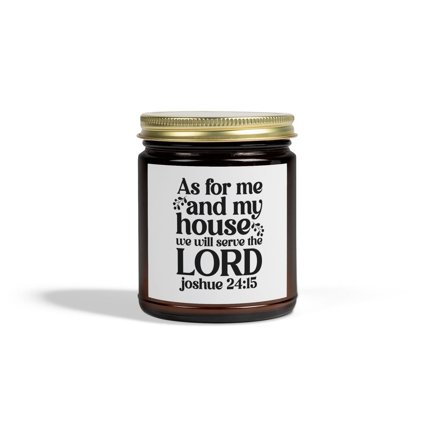 As For Me And My House We Will Serve The Lord Joshua 24:15, Coconut Apricot Wax, Bible Verse Scented Candle - Victory Thru Vision 