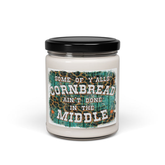 Some Of Y'alls Cornbread Ain't Done In The Middle Soy Candle, Funny Quote Candle, Handmade Candle, Cornbread Candle, Unique Gift Candle, Home Decor Candle - Victory Thru Vision 
