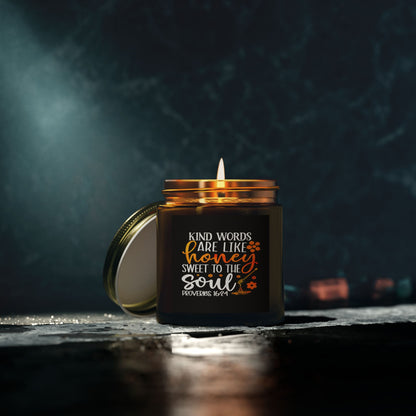 Kind Words Are Like Honey Sweet To The Soul Proverbs 24:15, Bible Verse,Scented Candle - Victory Thru Vision 