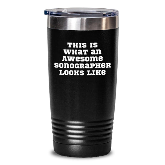 Funny Sonographer Gifts from Friends Unique Christmas Tumblers This Is What An Awesome Sonographer Looks Like - Main
