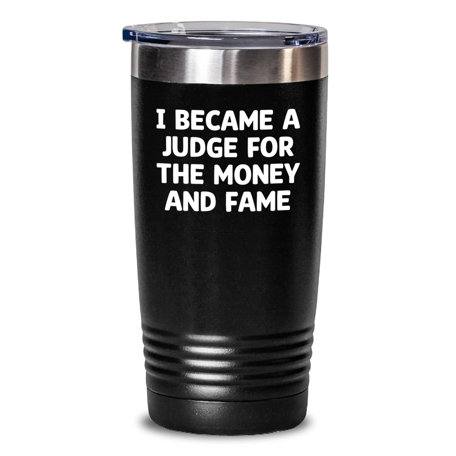 Funny Judge Tumbler Gifts from Men to Women Coworkers Family for Christmas Unique Ideas I Became A Judge For The Money And Fame - Main