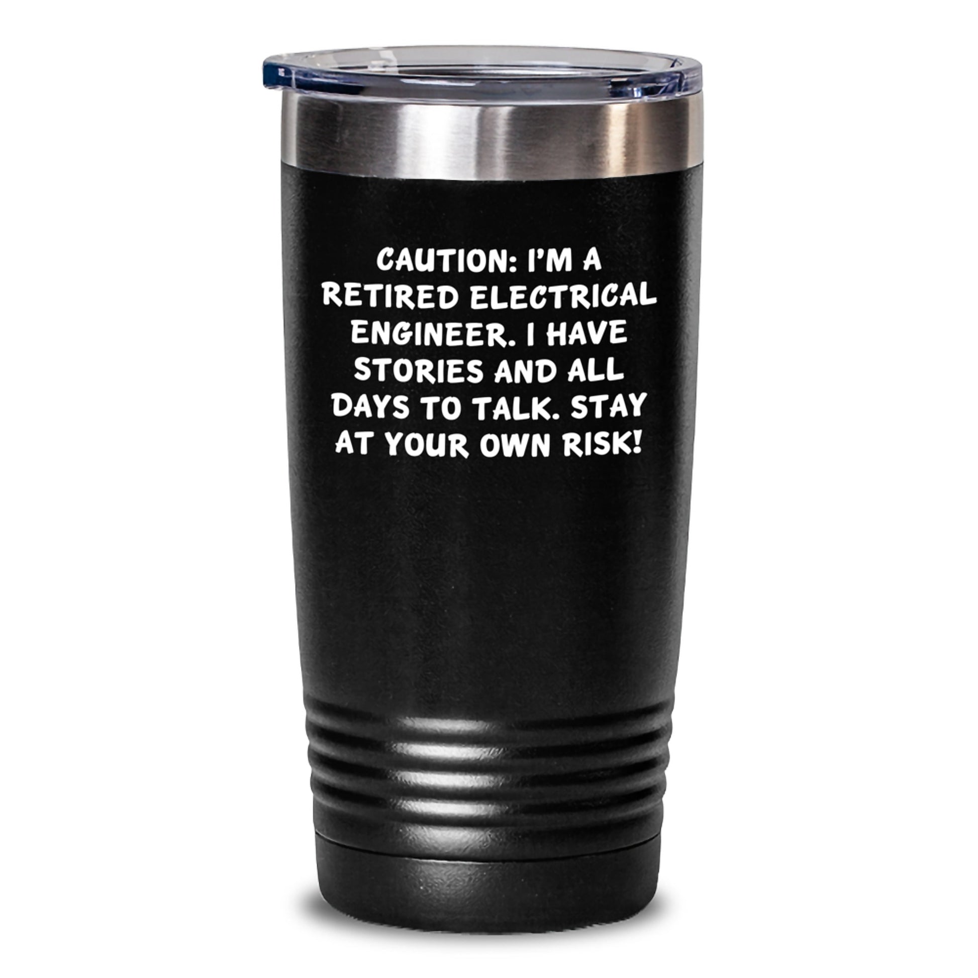Funny Electrical Engineer Tumbler Gifts from Friends - 'Caution: I'm A Retired Electrical Engineer...Stay At Your Own Risk!' Black Stainless Steel - Main