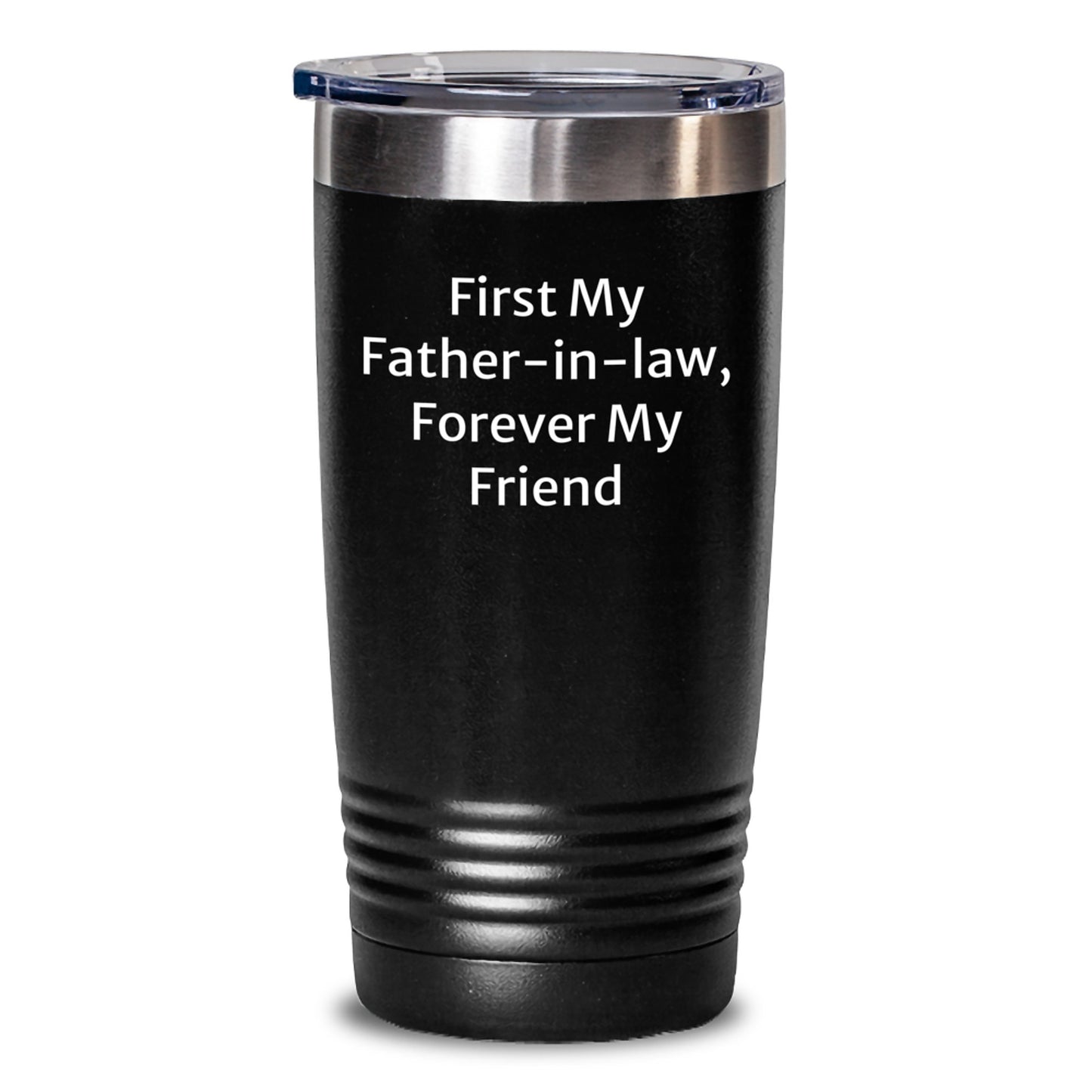 Funny Father-in-law Gifts, Christmas Unique Tumblers, First My Father-in-law, Forever My Friend - Engraved Tumbler Gifts from Men to Father-in-law - Main