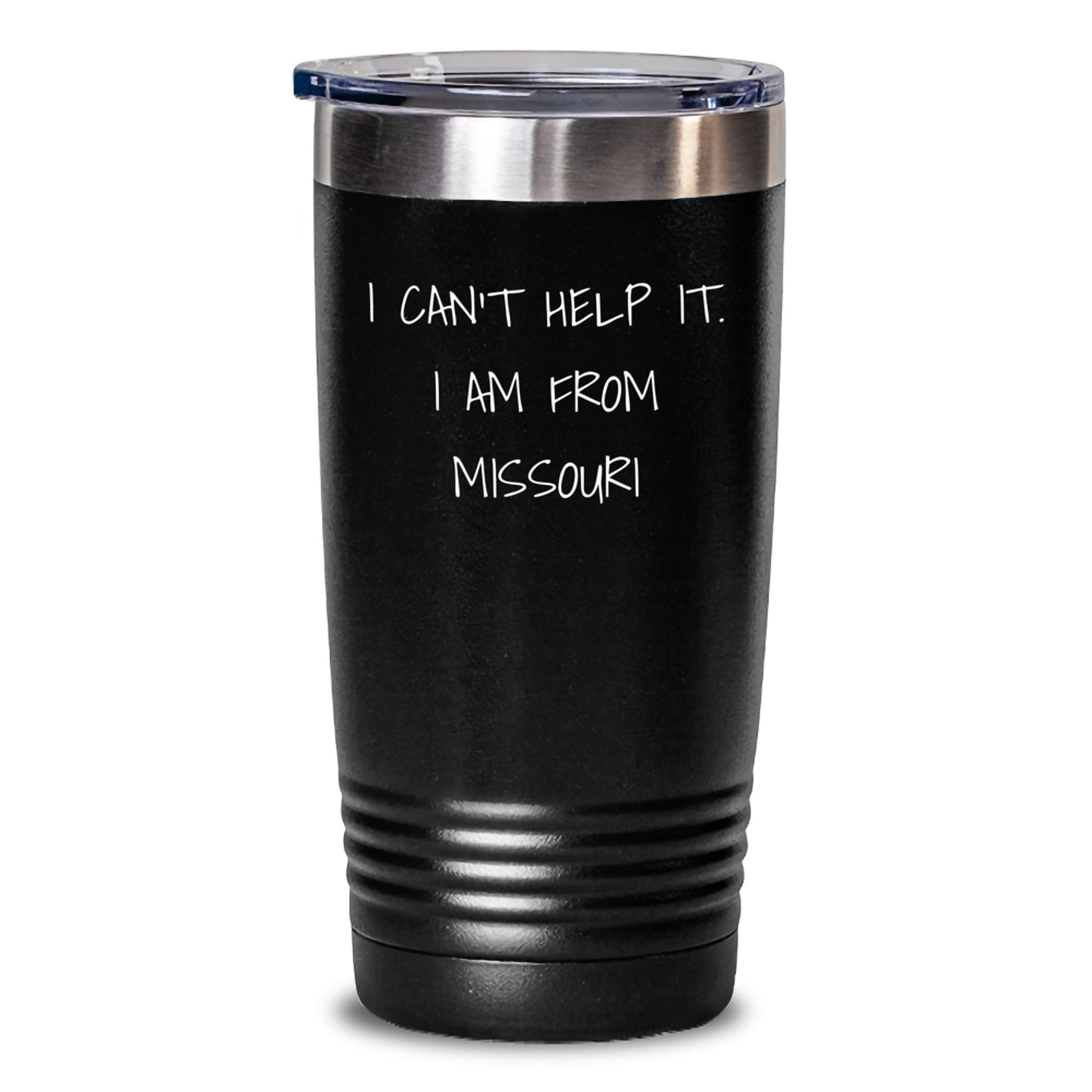 Funny Missouri Gifts from Friends for Men - 'I Can't Help It. I Am From Missouri' Black Tumbler, 20oz or 30oz, Stainless Steel, Powder Coating, Christmas Unique - Main