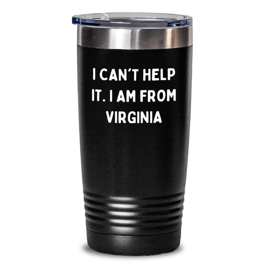 Virginia Inspired Funny Tumblers Gifts for Men from Virginia - 20oz or 30oz Black Tumblers for Coffee or Tea - 'I Can't Help It. I Am From Virginia' Christmas Unique Gifts - Main