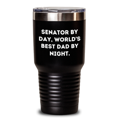 Senator Gifts, Funny Mugs for Him, Mother's Day Unique Tumblers by Day, World's Best Dad by Night - 20oz or 30oz Stainless Steel Tumblers - Victory Thru Vision 