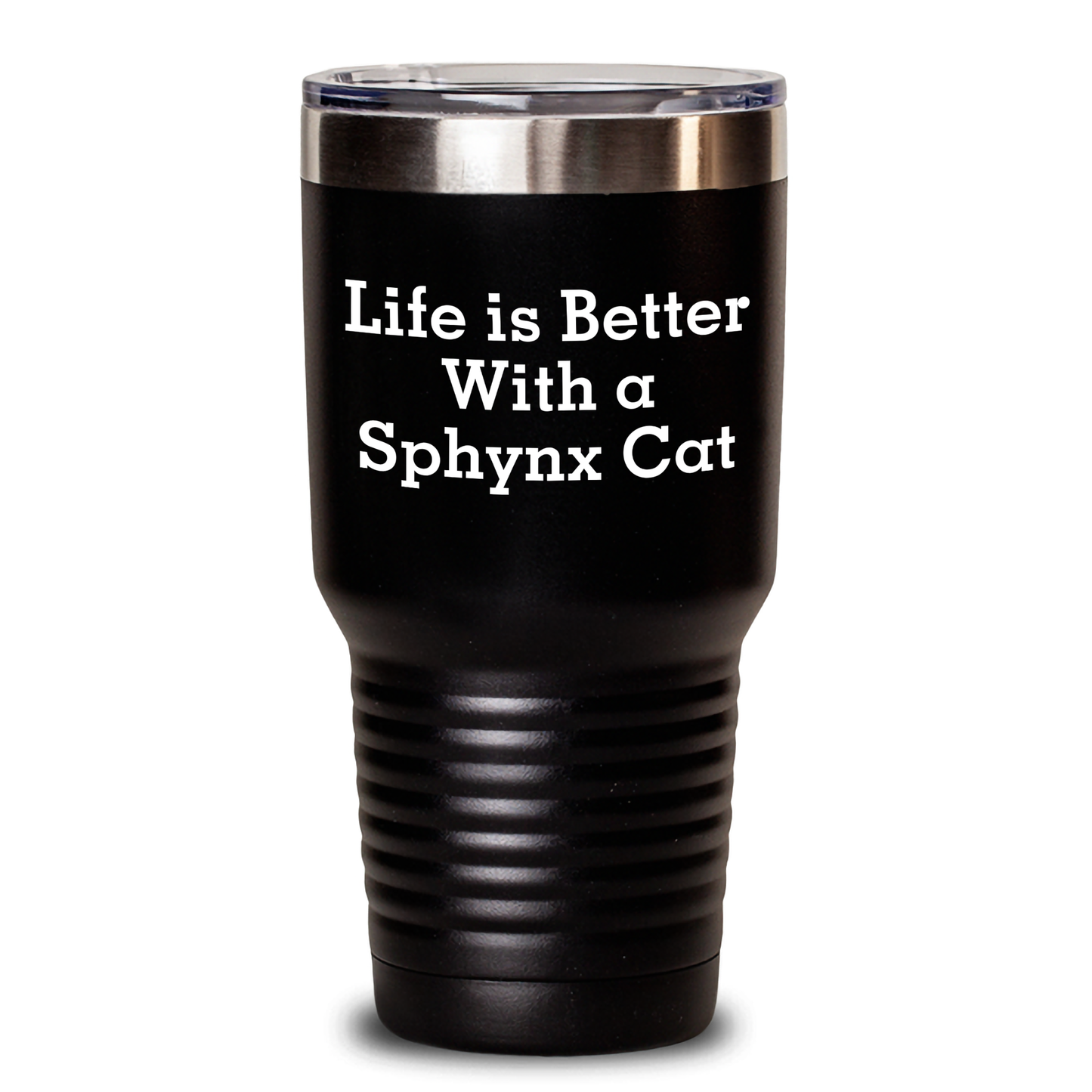 Sphynx Cat Lovers Gifts from Dad to Sphynx Cat, Funny Quote Tumbler, 20oz 30oz Vacuum Insulated Stainless Steel Powder Coating, Life Is Better With A Sphynx Cat - Victory Thru Vision 