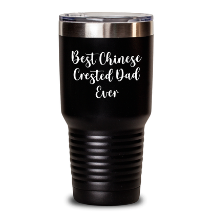 Funny Chinese Crested Dog Dad Gifts - 'Best Chinese Crested Dad Ever' Tumbler, Father's Day Unique Gifts from Men to Chinese Crested Dog Friends - Victory Thru Vision 