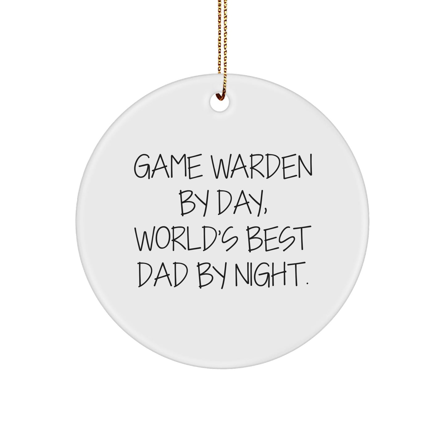 Game Warden Gifts - Funny Quote Circle Ornament, 'Game Warden By Day, World's Best Dad By Night.' for Christmas, Gifts from Friends to Game Wardens