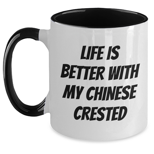 Funny Chinese Crested Dog Gifts for Men from Family - Life Is Better With My Chinese Crested Two Tone Coffee Mug, Unique Father's Day Unique Gifts for Dad - Victory Thru Vision 