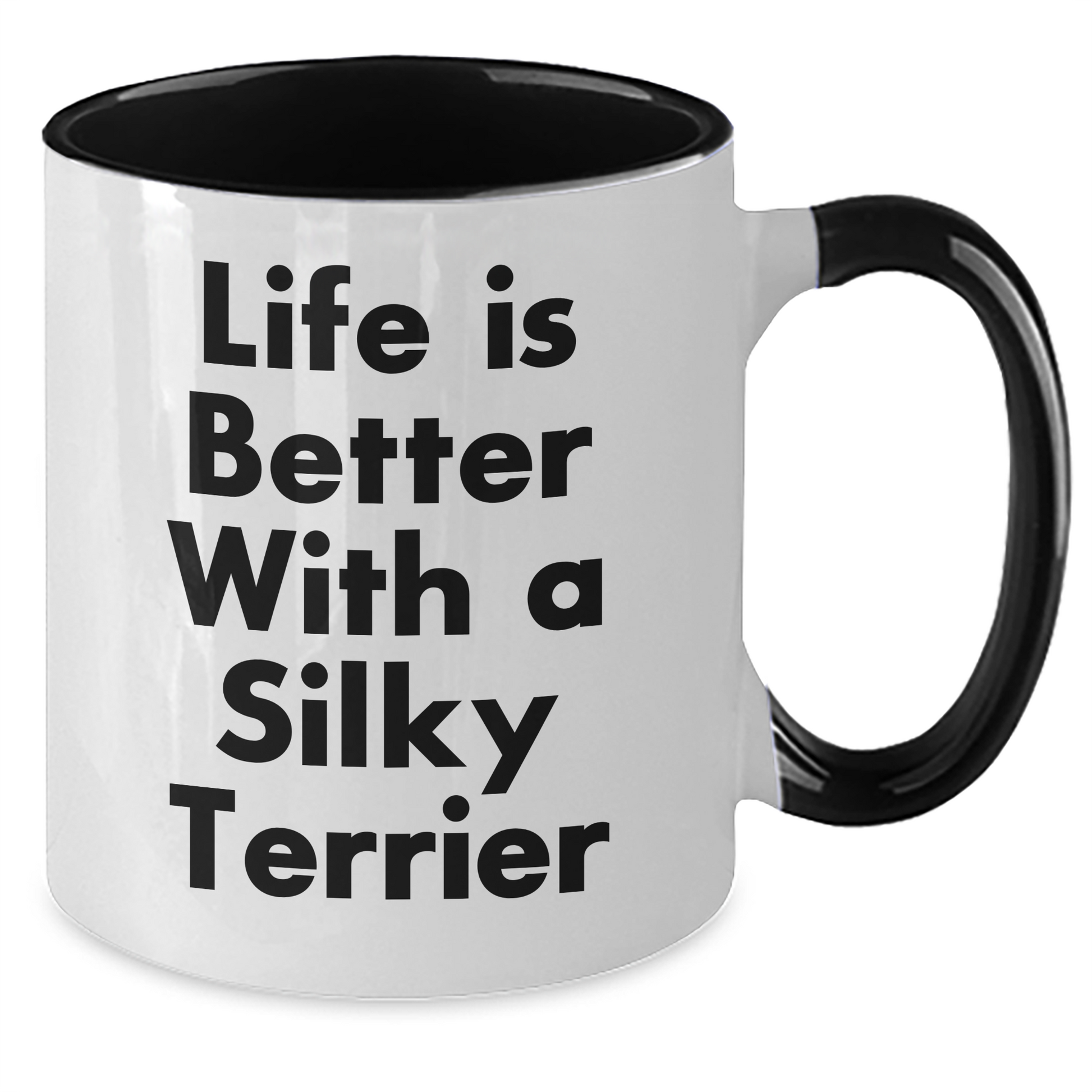 Funny Silky Terrier Dog Gifts from Men to Friends - Two Tone Coffee Mug for Life Is Better With A Silky Terrier - Father's Day Unique Gifts - Victory Thru Vision 
