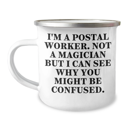 Funny Postal Worker Gifts for Men, 'I'm A Postal Worker. Not A Magician But I Can See Why You Might Be Confused.' Camping Mug, Perfect for Father's Day Unique Gifts from Family - Victory Thru Vision 