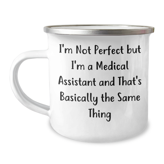 Gifts from Family, Gifts for Medical Assistants - 'I'm Not Perfect But I'm A Medical Assistant' Funny Camping Mug, Mother's Day Unique Gifts - Victory Thru Vision 