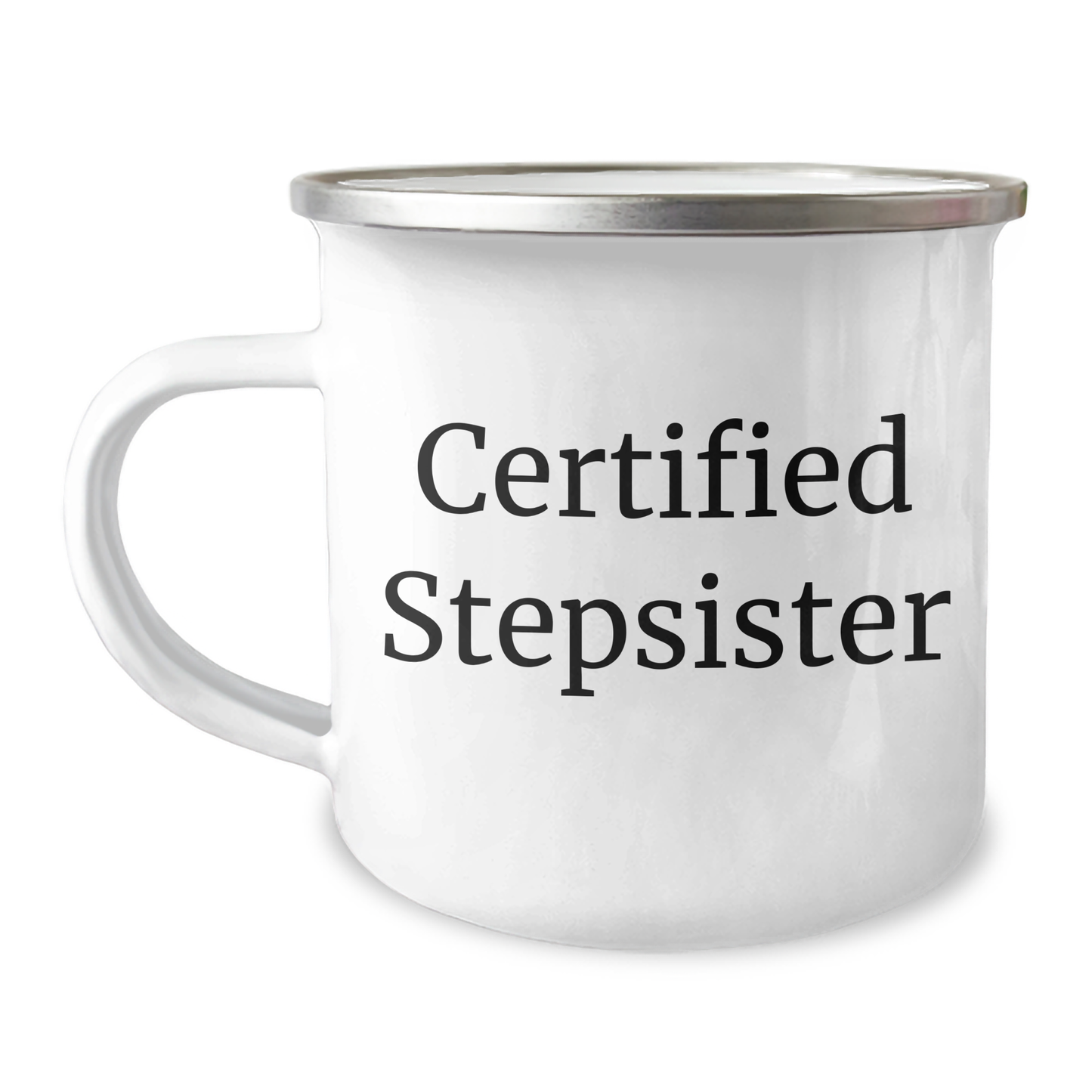 Funny Stepsister Gifts from Family - Certified Stepsister Quote on 12 oz Stainless Steel Camping Mug, Perfect for Father's Day - Victory Thru Vision 
