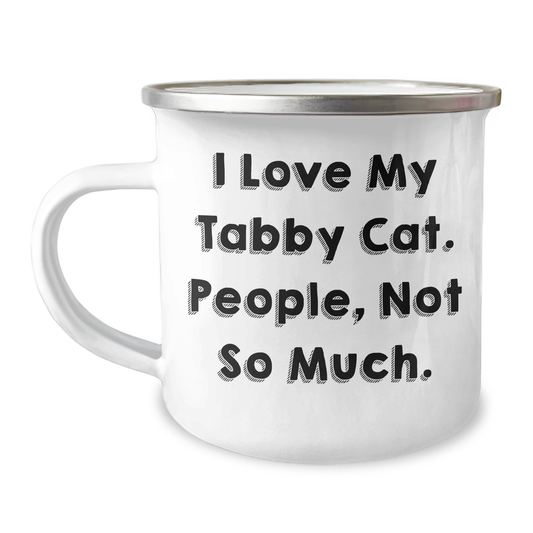 Tabby Cat Lovers Gift, Funny Camping Mug for Dad, 'I Love My Tabby Cat. People, Not So Much.' Quote, Father's Day Unique Gifts from Family - Image 1