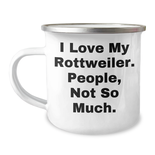 Rottweiler Dog Lovers, We Get It! Funny Camping Mugs for Dad's Special Day, Gifts from Friends and Family - Image 1