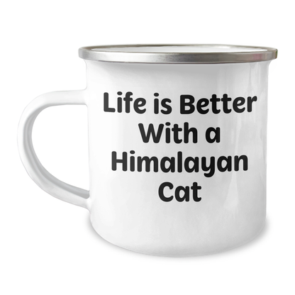 Himalayan Cat Lover Gifts from Men for Father's Day - Camping Mug, Life Is Better With A Himalayan Cat, 12 oz Stainless Steel with Enamel Finish - Victory Thru Vision 