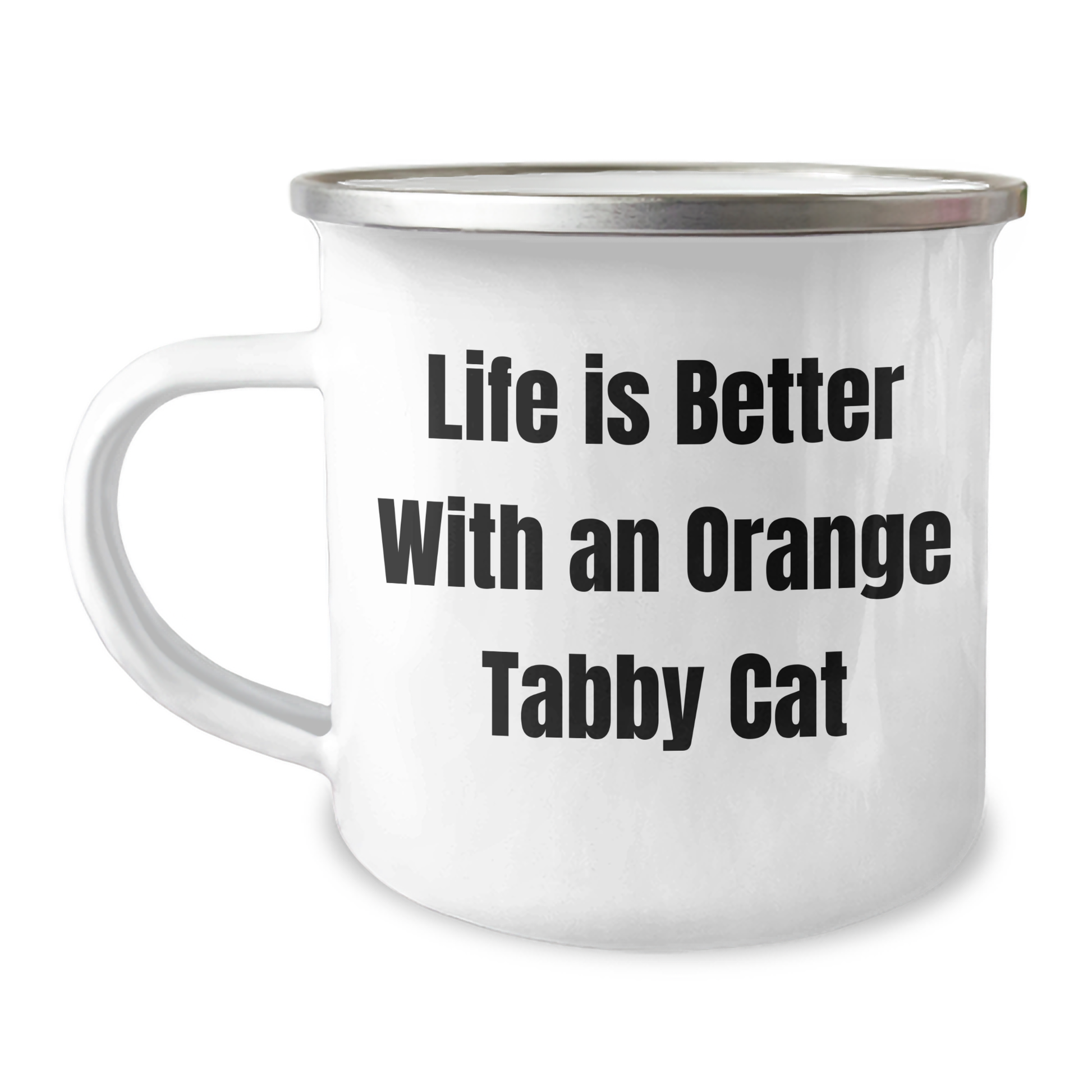 Funny Orange Tabby Cat Camping Mug - Gifts from Friends for Orange Tabby Cat Lovers - Life Is Better With An Orange Tabby Cat, Father's Day Unique Gifts - Victory Thru Vision 