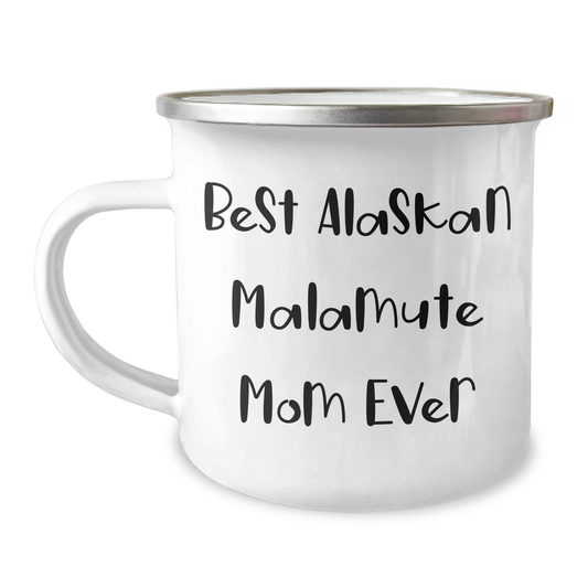 Alaskan Malamute Mom's Camping Mug Gifts for Dad on Father's Day - Funny Quote 'Best Alaskan Malamute Mom Ever' from Friends and Family - Victory Thru Vision 