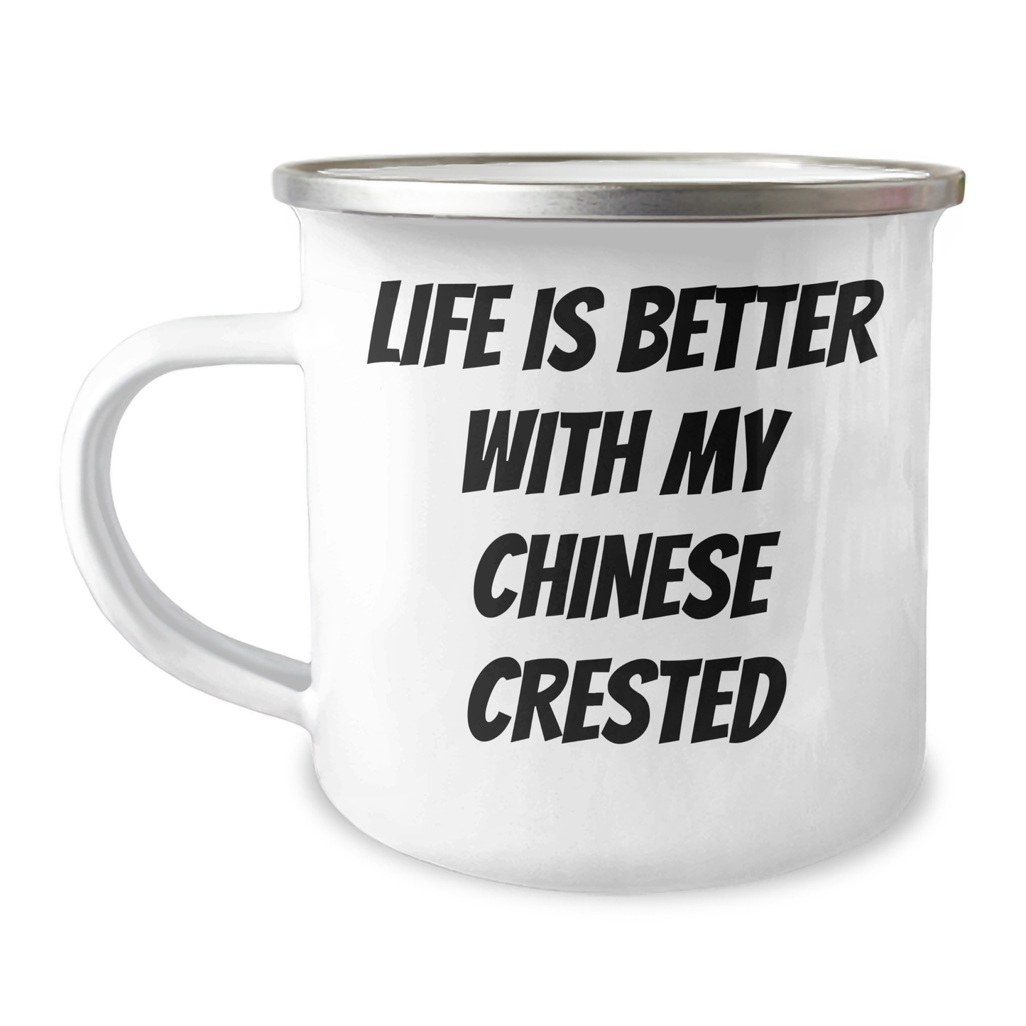 Funny Chinese Crested Dog Gifts from Men to Men on Father's Day - Camping Mug, Life Is Better With My Chinese Crested - Victory Thru Vision 