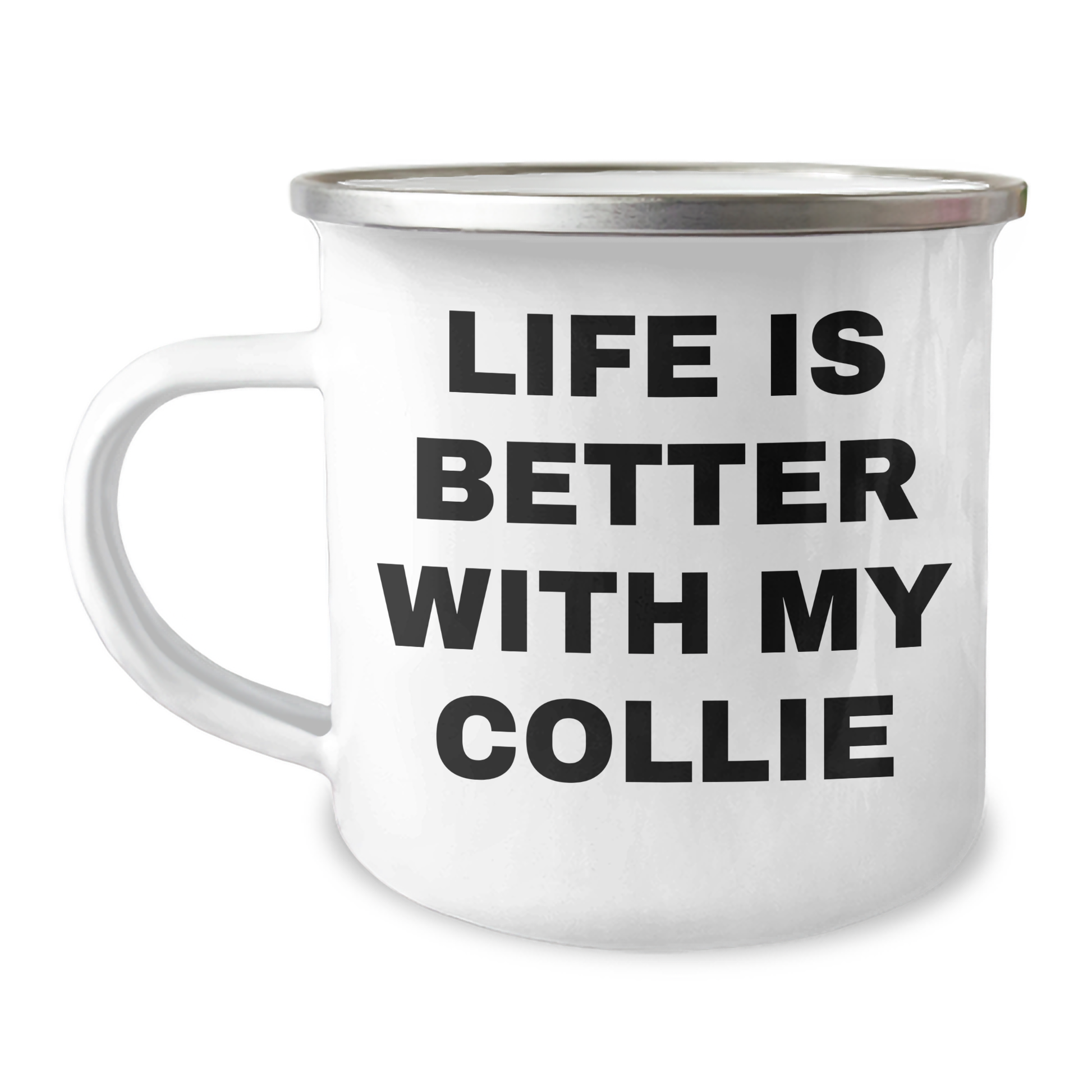 Funny Collie Dog Camping Mugs Gifts from Men to Family - Life Is Better With My Collie - Unique Father's Day Unique Gifts for Dad - Victory Thru Vision 