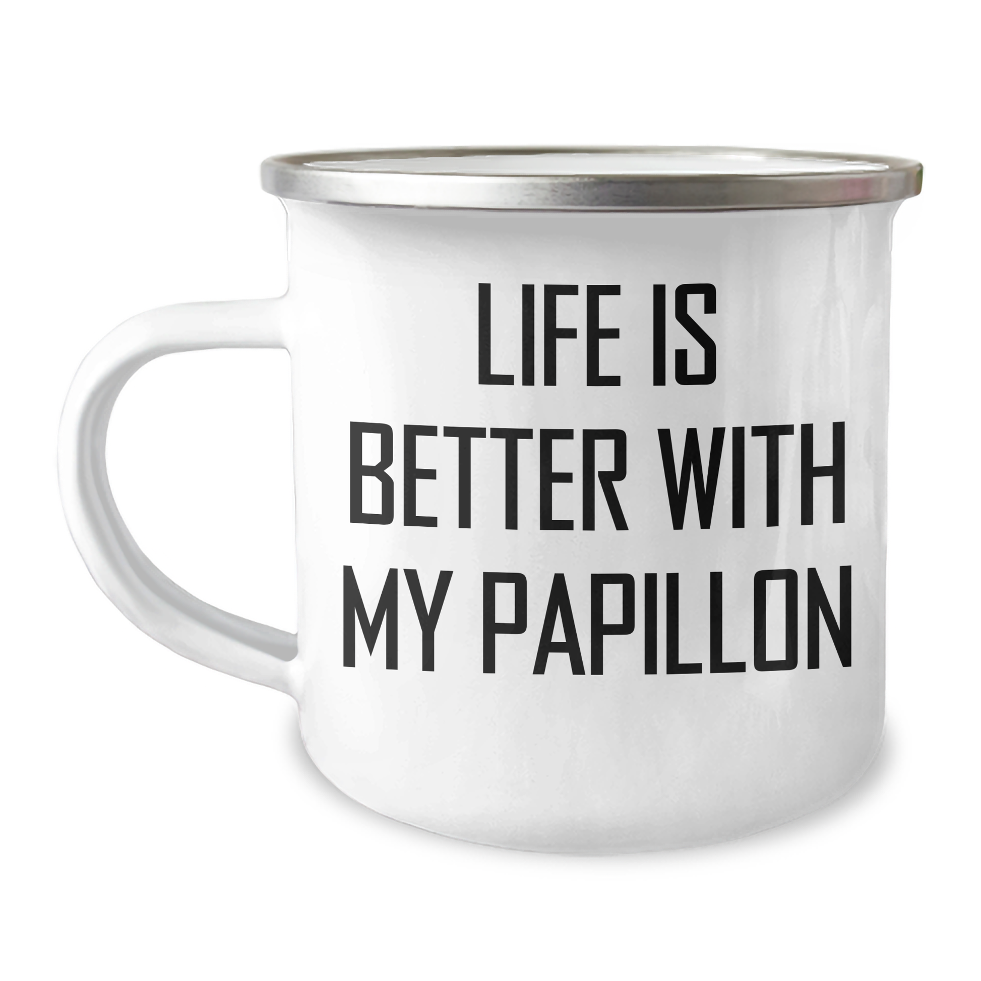 Papillon Dog Camping Mug, Funny Quote Gift for Men from Family, 'Life Is Better With My Papillon' 12 oz Stainless Steel Enamel Mug for Father's Day - Victory Thru Vision 