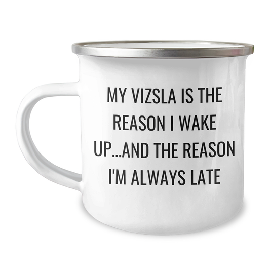 Vizsla Dog Lovers Funny Camping Mug, Gifts from Men to Vizsla Dog Enthusiasts, Gifts for Vizsla Dog Owners on Father's Day, 'My Vizsla Is The Reason I Wake Up...and The Reason I'm Always Late' - Image 1