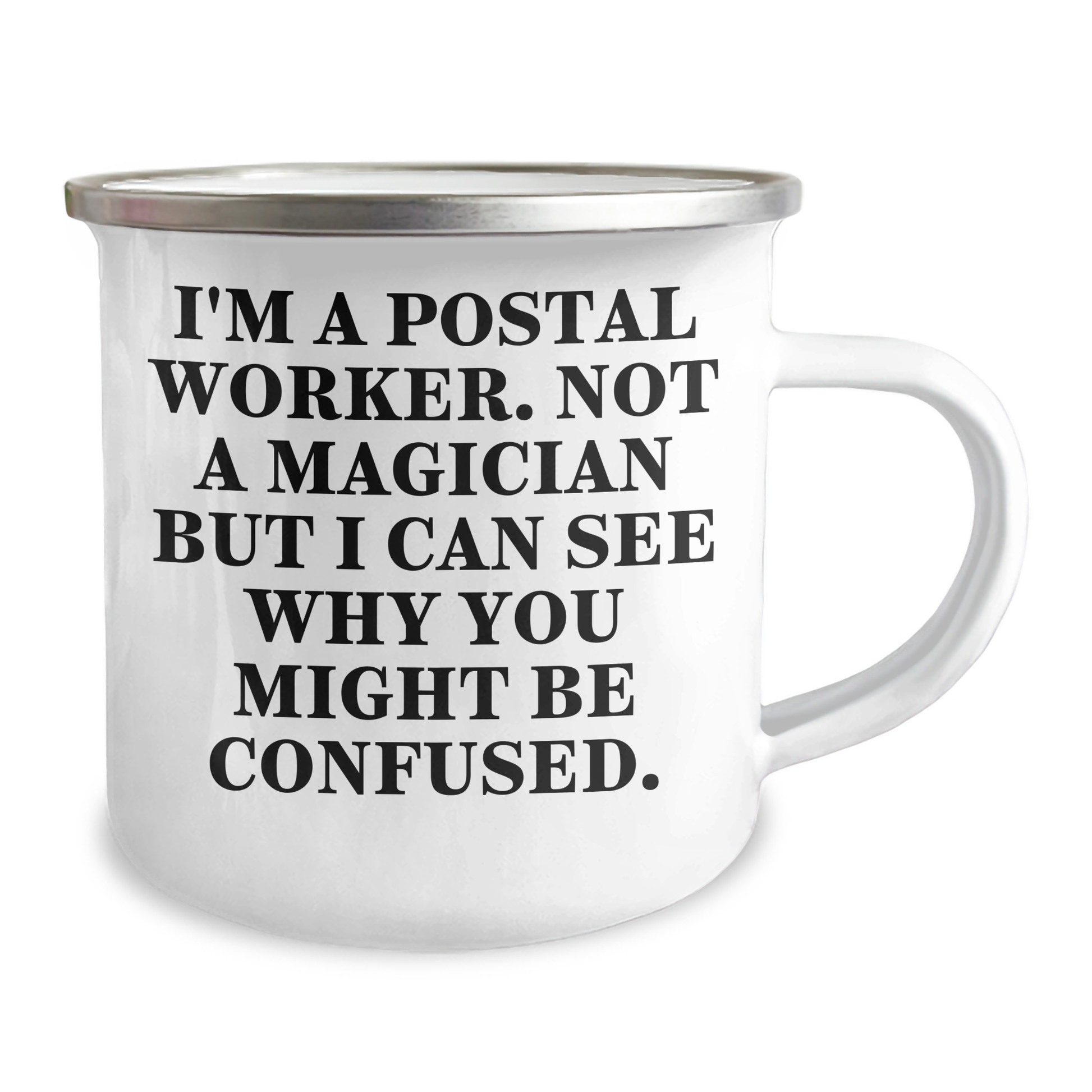 Funny Postal Worker Gifts for Men, 'I'm A Postal Worker. Not A Magician But I Can See Why You Might Be Confused.' Camping Mug, Perfect for Father's Day Unique Gifts from Family - Victory Thru Vision 