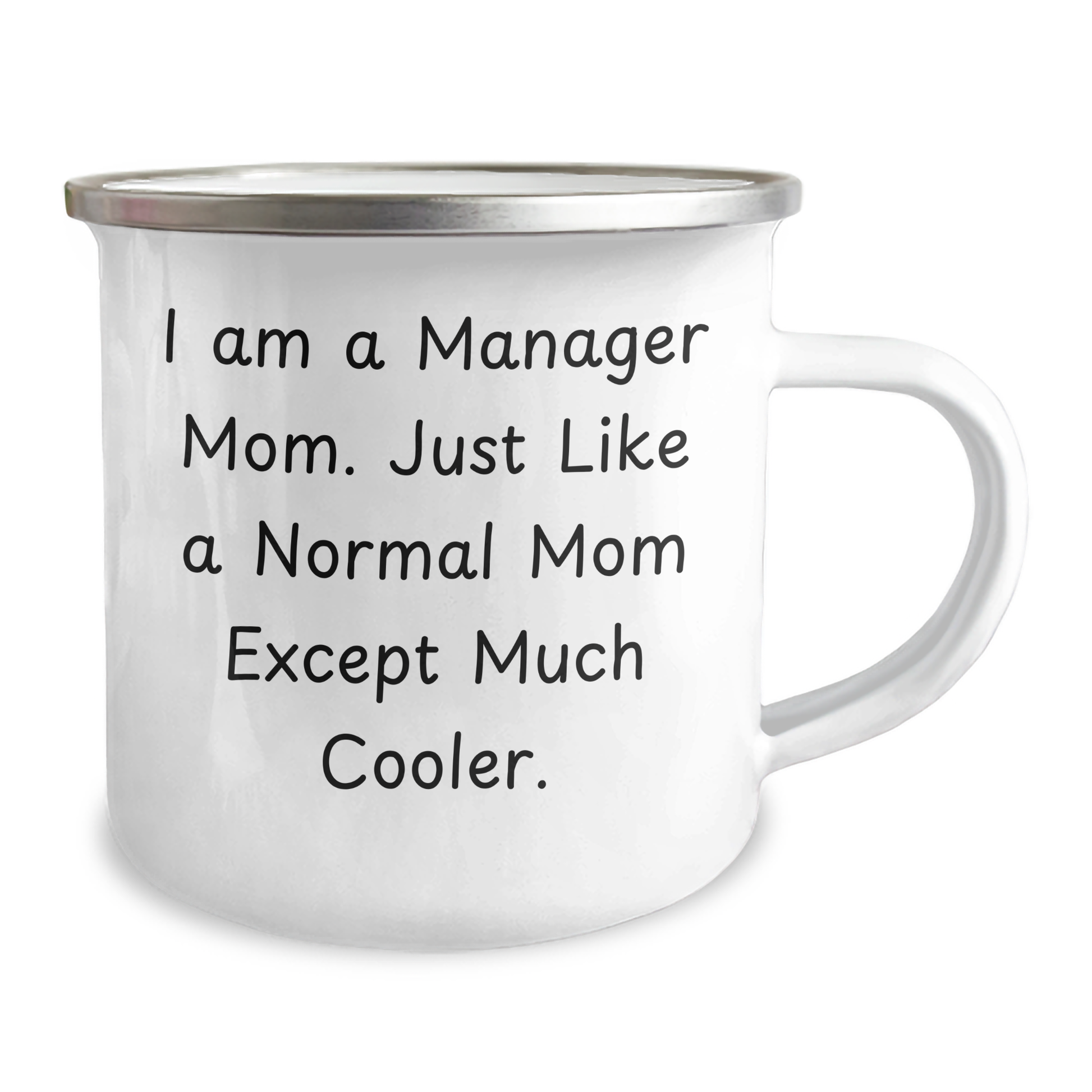 Manager Mom's Cool Camping Mug, Funny Gifts for Father's Day from Manager to Men, 12 oz Stainless Steel with Enamel Finish, 'I Am A Manager Mom. Just Like A Normal Mom Except Much Cooler.' - Image 2