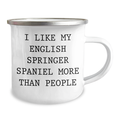 English Springer Spaniel Dog Lovers Camping Mug, Funny Quote Gifts from Men to English Springer Spaniel Dog Owners on Father's Day - I Like My English Springer Spaniel More Than People - Victory Thru Vision 