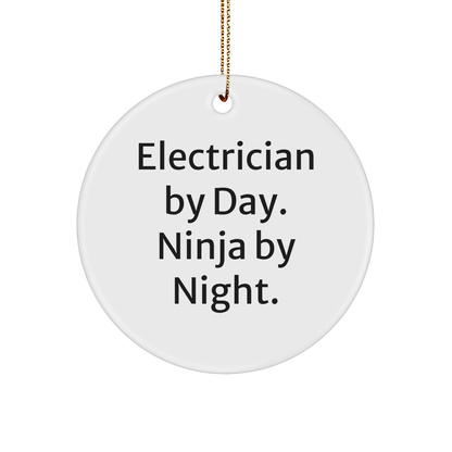 Electrician Gifts for Men Christmas Circle Ornament, 'Electrician By Day. Ninja By Night.' Quote, Gifts from Friends or Family - Victory Thru Vision 