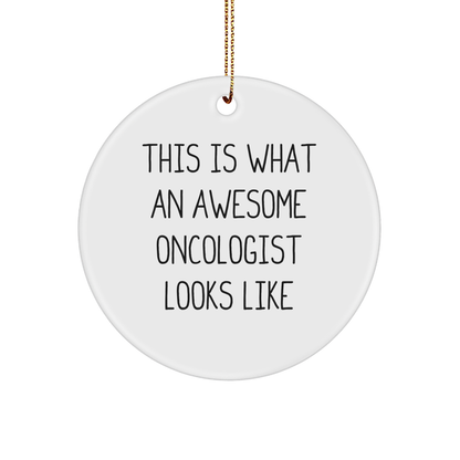 Gifts from Friends for Awesome Oncologists - This Is What An Awesome Oncologist Looks Like Circle Ornament, White, 2.75" Tall, Inspirational Christmas Memorable Present for Men or Women - Image 1